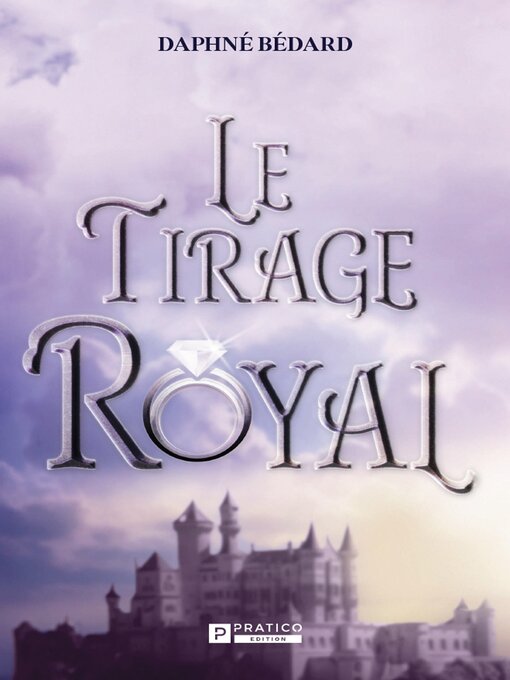 Title details for Le Tirage Royal by Daphné Bédard - Available